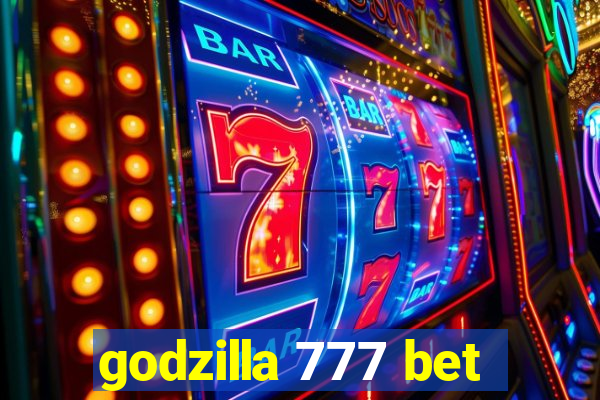 godzilla 777 bet